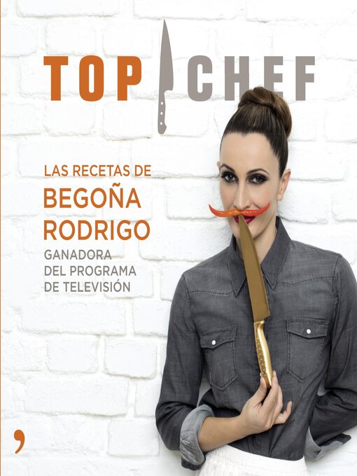 Title details for Top Chef. Las recetas de Begoña Rodrigo by AA. VV. - Wait list